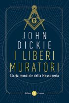 I liberi muratori - Storia mondiale della Massoneria