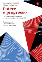Potere e progresso - La nostra lotta millenaria per la tecnologia e la prosperità [con Paola Marangon]