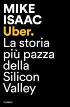 Uber - La storia più pazza della Silicon Valley [con Paola Marangon]